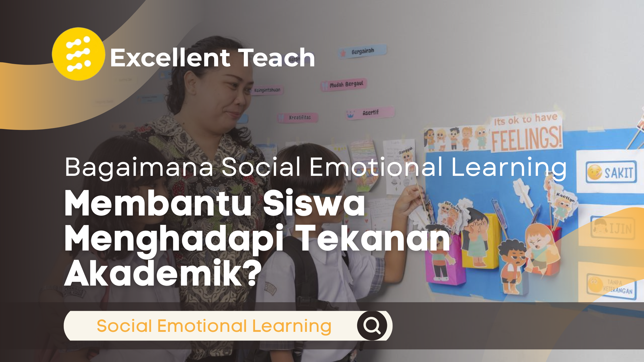 Guru mendampingi siswa dalam kegiatan Social Emotional Learning untuk membantu mengenali dan mengelola emosi di kelas.