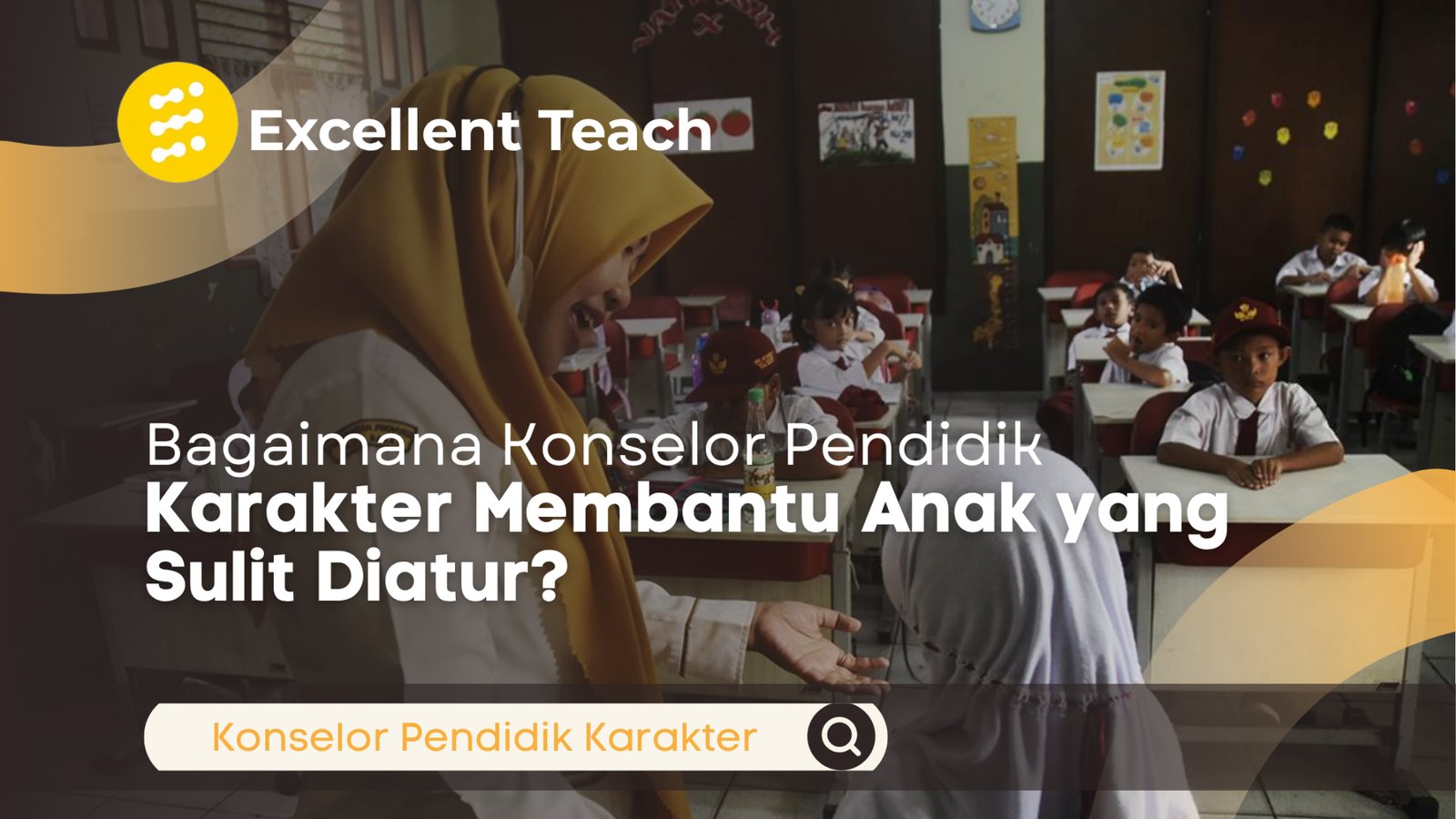 Konselor pendidik karakter membimbing anak yang sulit diatur di dalam kelas