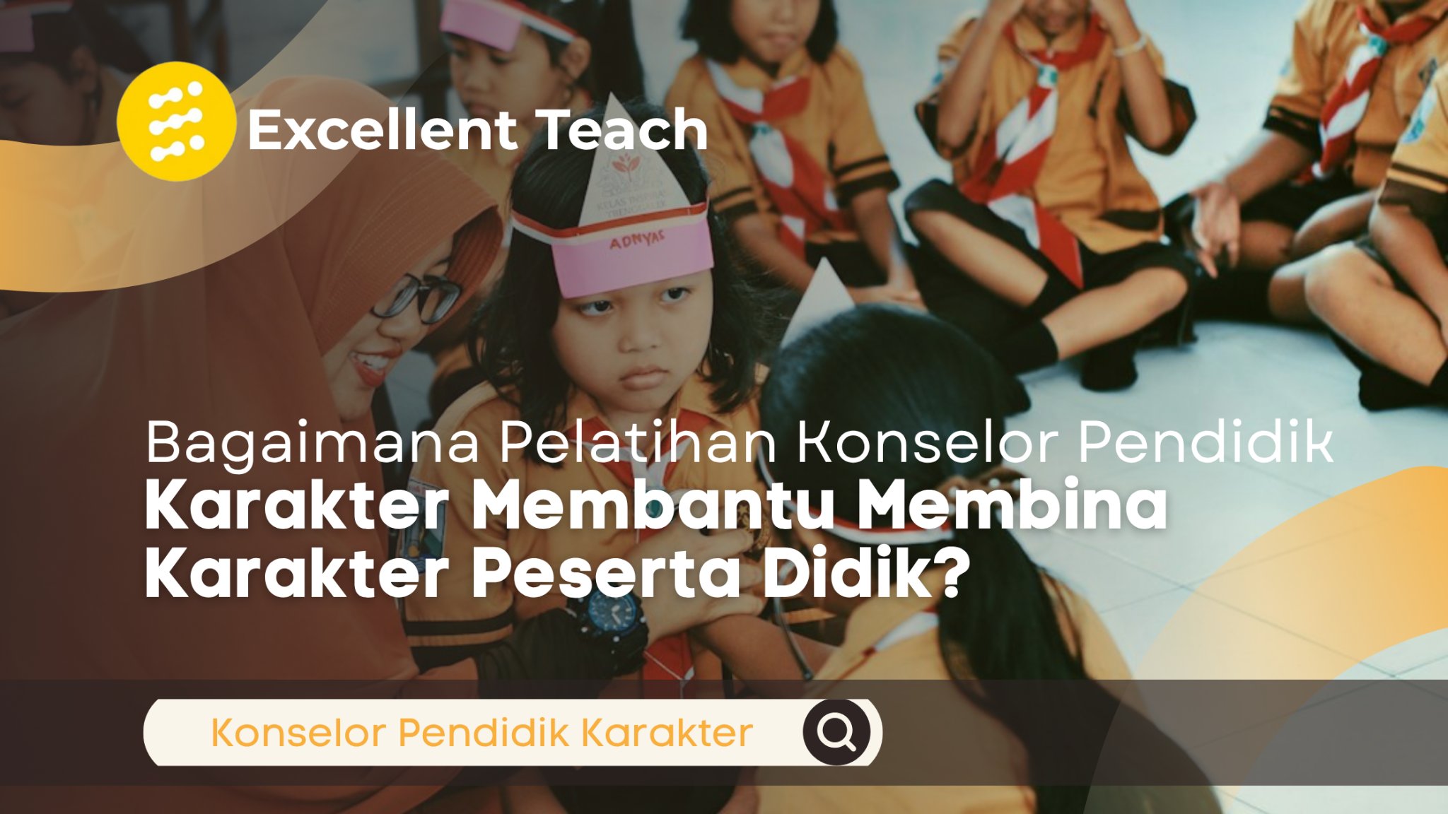 Ilustrasi pelatihan konselor pendidik karakter yang mendampingi siswa sekolah dasar dalam kegiatan pembelajaran untuk membentuk karakter peserta didik.